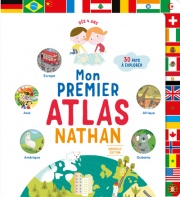 Mon premier atlas Nathan - Pour voyager et s'ouvrir au monde - dès 4 ans 