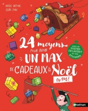 24 MOYENS POUR AVOIR UN MAX DE CADEAUX À NOËL (OU PAS!) - 24 petits chapitres à lire comme un calendrier de l?Avent avec un poster et des stickers pour enfants - Dès 7 ans