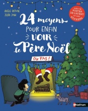 24 moyens pour enfin voir le père Noël (ou pas !) - Roman de l'avent hilarant à partir de 7 ans - Avec poster de l'avent et stickers