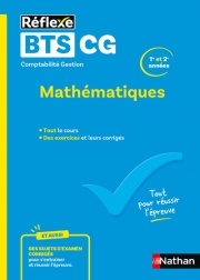 Mathématiques BTS Comptabilité Gestion 1re et 2e années - Cours et Sujets d'Examen Corrigés - Réflexe 