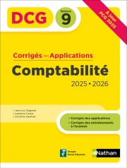 DCG 9 Comptabilité approfondie - 2025-2026 - Corrigés des applications - Préparation examen - Epreuve 9