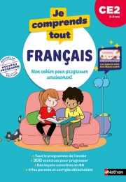 Je comprends tout - Français CE2 8-9 ans - Cahier d'exercices complet avec 300 exercices et vidéos pédagogiques 