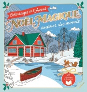 Coloriages de l'avent - Noël Magique autour du monde - 25 illustrations soigneusement scellées à découvrir jour après jour  - Adultes
