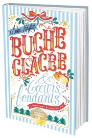 Bûche glacée & coeurs fondants - Une romance de l'avent à éplucher chaque jour jusqu'à Noël