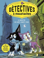 Détectives à moustaches - Le monstre de Saint James's park - Tome 1 - Une histoire avec énigmes à résoudre ! -  Etoile Filante - Dès 7 ans