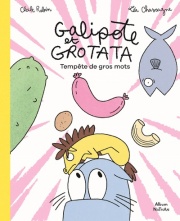 Galipote et Grotata - Tempête de gros mots - Une histoire d'amitié rigolote et farfelue - dès 3 ans