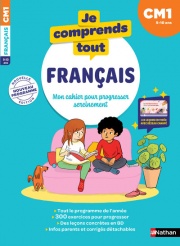 Je Comprends Tout - Français CM1 - 300 exercices progressifs : Grammaire, Conjugaison, Orthographe, Vocabulaire - Leçons en BD et vidéos + Corrigés détachables