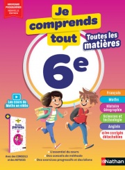 Je Comprends Tout ! 6e - Toutes les matières pour réussir son année de 6e - Cours, méthodes, exercices progressifs - Guide parents inclus