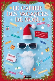 Le Cahier des Vacances de Noël - 64 pages de jeux drôles et variés pour se cultiver et s?amuser - Idée cadeau Secret Santa