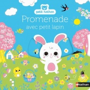 Promenade avec petit lapin - Pour partir à la découverte du printemps - Dès 6 mois