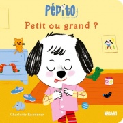 Pépito - Petit ou grand, qu'est ce qui rend fier ? Dès 18 mois