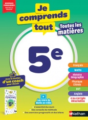 Je comprends tout 5e - Toutes les matières - Français, Maths, Histoire-Géo, Physique-Chimie, SVT, Anglais