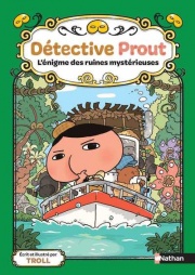 Détective Prout - L'énigme des ruines mystérieuses - Tome 5 - Dès 6 ans