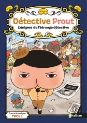 Détective Prout - L'énigme de l'étrange détective - Tome 6 - Une série de romans-jeux d'enquêtes à découvrir à partir de 6 ans