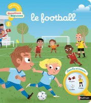 Questions/Réponses : Le football - Passion football pour les tout-petits - Dès 2 ans