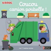 Kididoc - Coucou, camion poubelle ! - Dès 12 mois