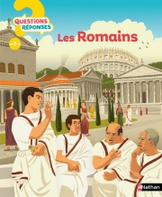 Questions/Réponses : Les romains - 60 questions captivantes pour tout savoir de la Rome antique ! - dès 7 ans