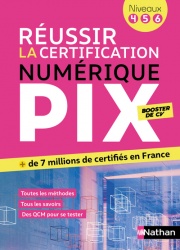 Réussir la certification numérique PIX (niveau 4-5-6) - Le numérique pour tous - avec méthodes, QCM et rappels de cours