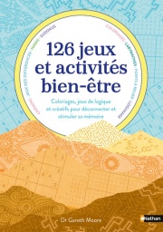 126 jeux et activités bien-être - Des jeux stimulants et variés idéal pour déconnecter des écrans ! - Adulte
