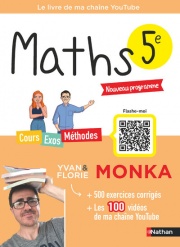 Maths 5e avec Yvan & Florie Monka - Le livre de ma chaîne Youtube - Programme de Cinquième 2026-2027