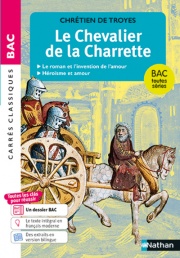 Le Chevalier de la charrette (édition bilingue) Chrétien de Troyes - BAC Français 1re 2027 - Parcours : le roman et l'invention de l'amour - voies générale et technologique - intégrale