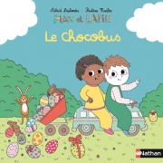 Max et Lapin - Le chocobus - Un album de Pâques qui célèbre le partage - Dès 3 ans