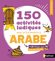 150 activités ludiques pour se (re)mettre à l'arabe - Cahier d'activités - Initiation