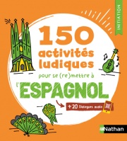 150 activités ludiques pour se (re)mettre à l'espagnol - Cahier d'activités - Initiation