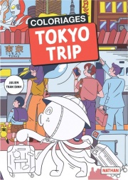 Coloriages - Tokyo Trip ! - Tous les musts de la culture anime enfin à colorier ! - Adulte