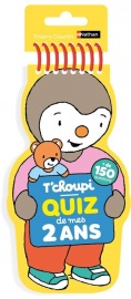 T'choupi - Quiz de mes 2 ans ! - +150 questions pour jouer avec son enfant - dès 2 ans