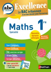 Maths 1re - ABC Excellence - Bac 2027 - Programme de première - Enseignement de spécialité - Cours complets, Notions-clés et vidéos, Points méthode, Exercices et corrigés détaillés