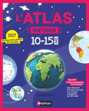 L'Atlas Nathan des 10-15 ans - Édition actualisée 2026-2027 | Atlas géographie collège, cartes du monde, France, Europe | Apprendre à lire une carte