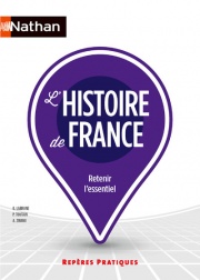 L'Histoire de France - Repères pratiques - La collection pour retenir l'essentiel