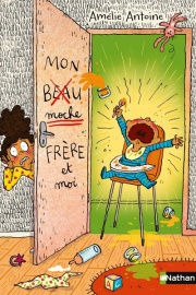 Mon moche frère et moi - La famille s?agrandit, les ennuis continuent ! Dès 8 ans