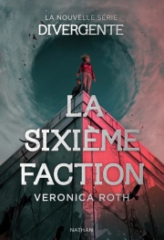 La sixième faction - La nouvelle série Divergente - Version Française