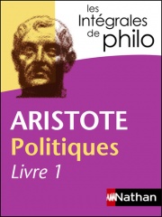 Intégrales de Philo - ARISTOTE, Politiques (Livre 1)