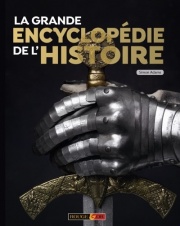 La Grande Encyclopédie de l'Histoire - Dès 9 ans