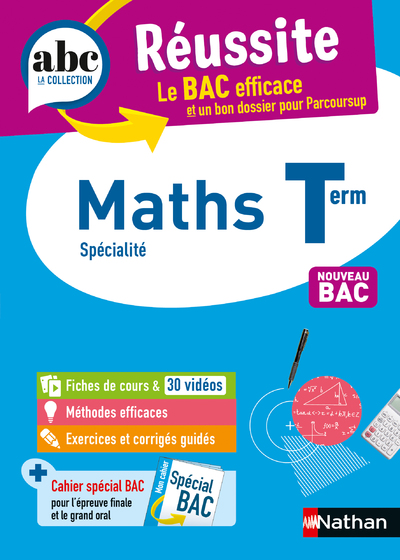 Maths Terminale - ABC Réussite - Bac 2024 - Enseignement de spécialité Tle - Cours, Méthode, Exercices et Sujets corrigés