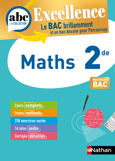 Maths 2de - ABC Excellence - Programme de seconde 2023-2024 - Cours complets, Notions-clés et vidéos, Points méthode, Exercices et corrigés détaillés