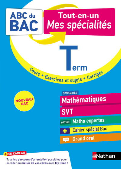 Tout en un Mes spécialités Tle - Maths, SVT, Maths expertes, Grand Oral - ABC du BAC - Bac 2023 - Spécialités Terminale + Cahier spécial Bac - Cours, exercices et sujets, corrigés