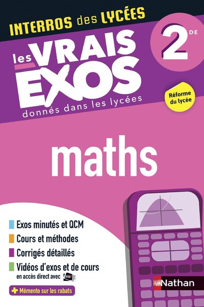 Maths Seconde - Interros des lycées 2de - Programme 2023-2024 - Les vrais exos du BAC - + de 100 exercices avec corrigés détaillés