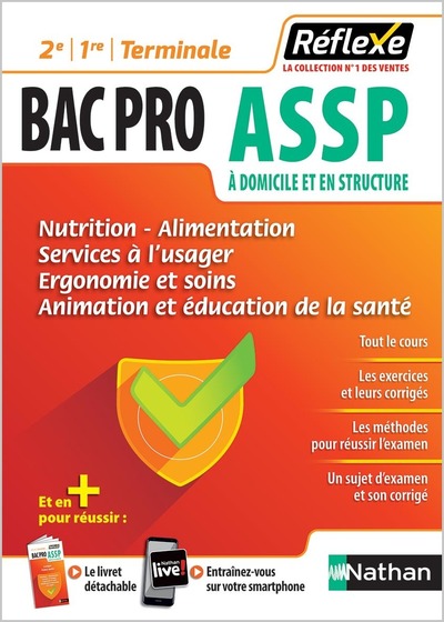 Nutrition Alimentation, Services à l'usager, Ergonomie et Soins, Animation et éducation à la santé - Bac Pro ASSP - Réflexe - 2022