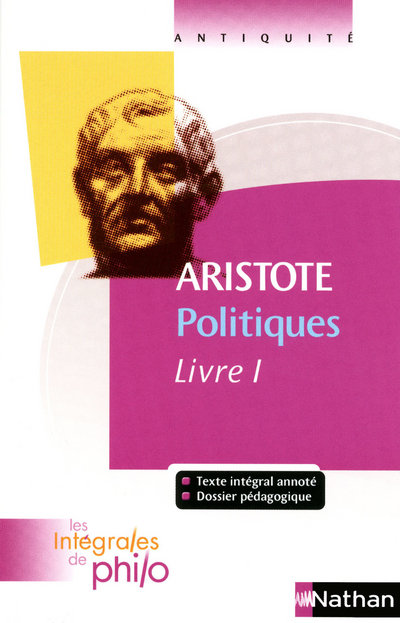 Intégrales de Philo - ARISTOTE, Politiques (Livre 1)