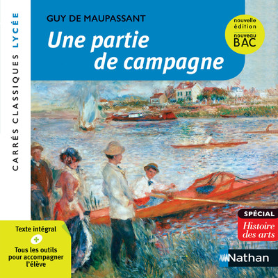 Une partie de campagne - Maupassant - Edition pédagogique Lycée - Nouvelle édition BAC - Carrés classiques Nathan