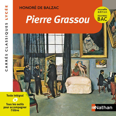 Pierre Grassou - Balzac - Edition pédagogique Lycée - Carrés classiques Nathan