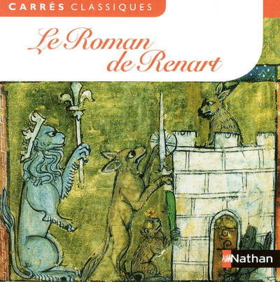 Le Roman de Renart - Anonyme - Edition pédagogique Collège - Carrés classiques Nathan