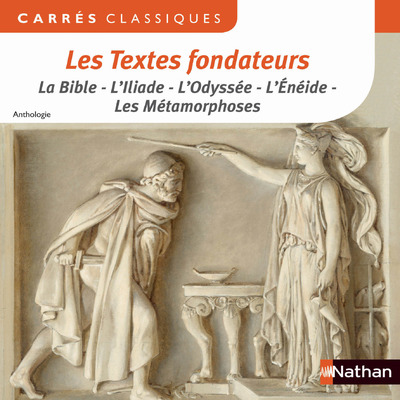 Les Textes Fondateurs - Anthologie - Edition pédagogique Collège - Carrés classiques Nathan