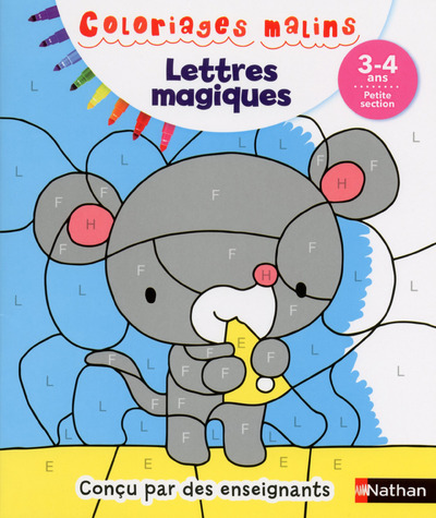 Coloriages magiques maternelle - Pour s'entraîner à reconnaitre les lettres en coloriant - Petite Section de maternelle 3/4 ans
