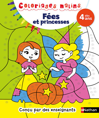 Coloriages magiques fées et princesses - Pour apprendre les lettres et les nombres en coloriant - Petite Section de maternelle dès 4 ans