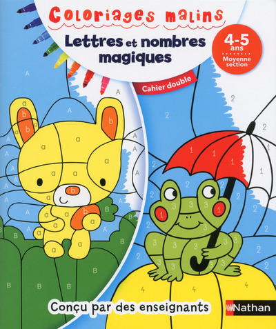Coloriages magiques Maternelle - Pour s'entraîner à reconnaître les lettres et les nombres en coloriant - Moyenne Section de maternelle 4/5 ans